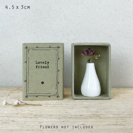 Matchbox vase - Lovely friend