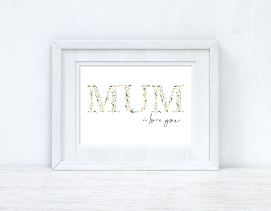 Mum I Love You Spring Letters Mothers Day Spring Seasonal Wall Home Decor Print-0