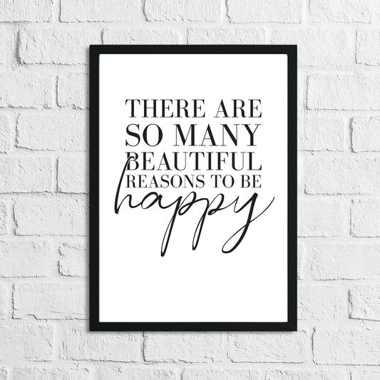 There Are So Many Beautiful Reasons To Be Happy Inspirational Wall Decor Quote Print-0
