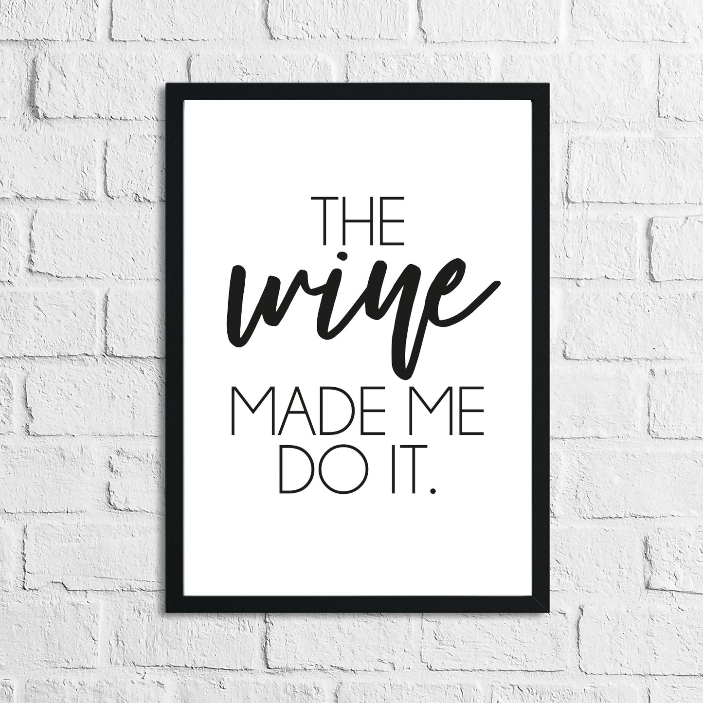 The Wine Made Me Do It Alcohol Kitchen Wall Decor Print-0